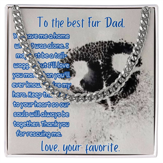 To the best fur Dad,